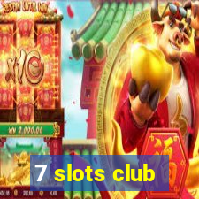 7 slots club